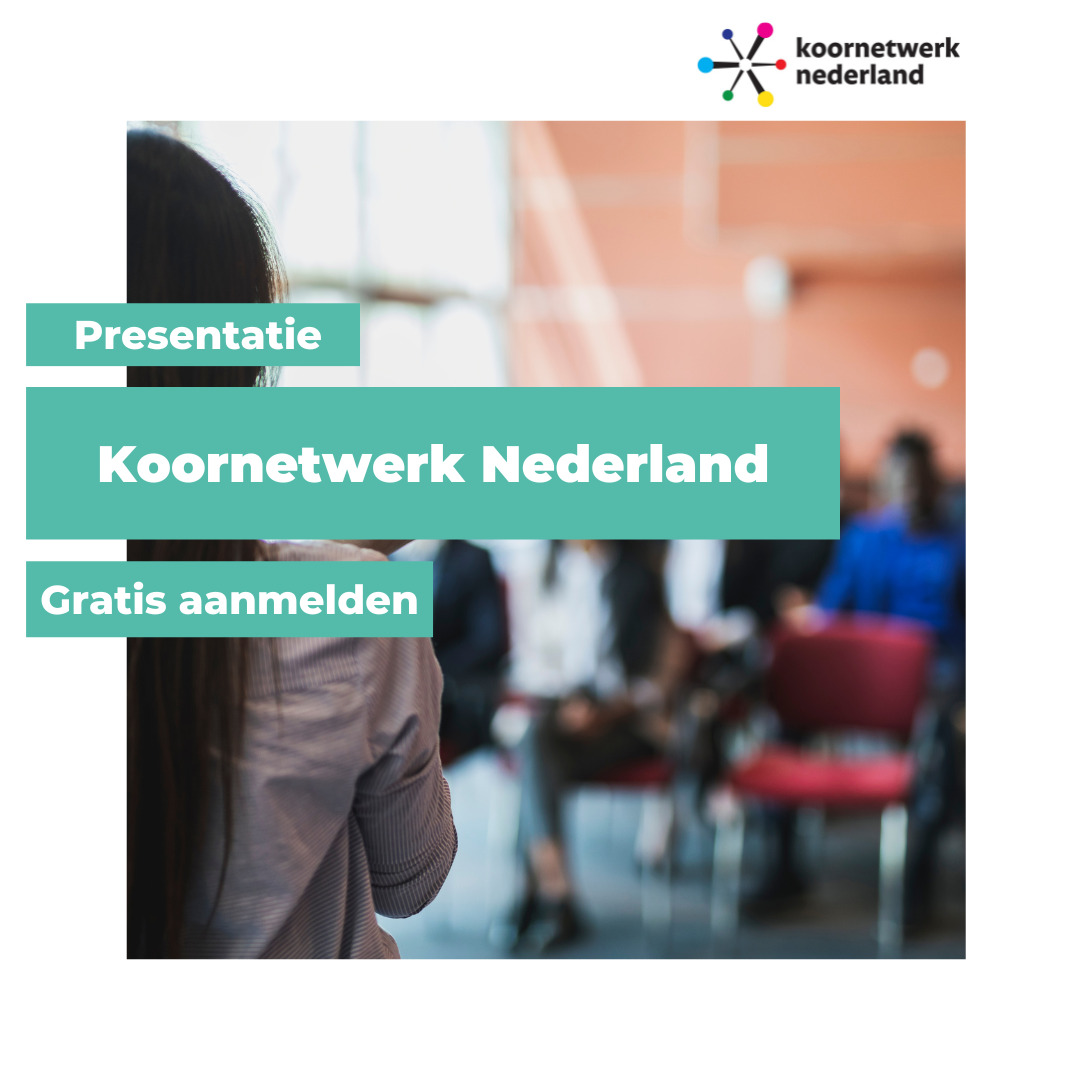 Presentatie Koornetwerk Nederland